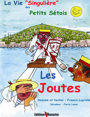 La Vie "Singulière" des Petits Sétois : Les Joutes