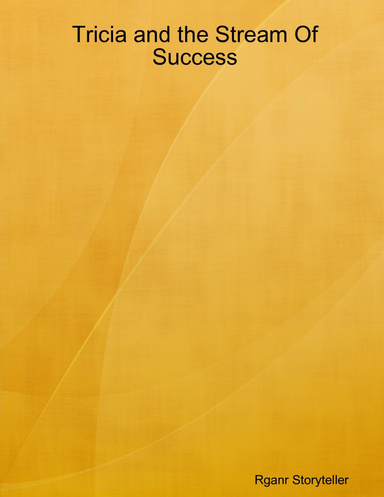 Tricia and the Stream Of Success