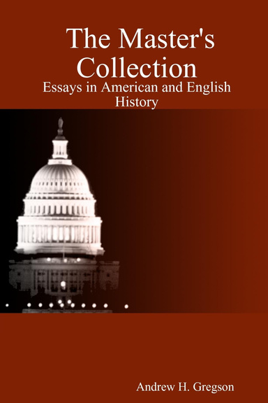 The Master's Collection:  Essays in American and English History