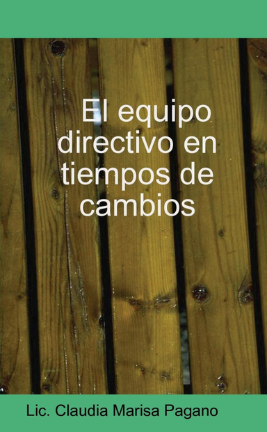 El equipo directivo en tiempos de cambios