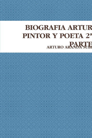 BIOGRAFIA ARTUR PINTOR Y POETA 2ª PARTE