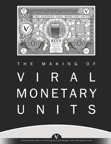 International Bank of Gifting and Exchange: VIRAL MONETARY UNITS