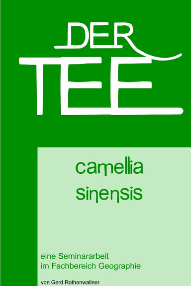 Der Tee - Camellia sinensis