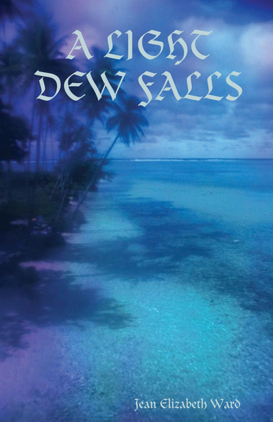 A LIGHT DEW FALLS