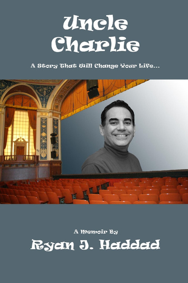 Uncle Charlie: A Story That Will Change Your Life