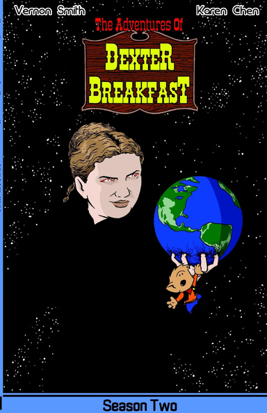 The Adventures Of Dexter Breakfast: Season Two