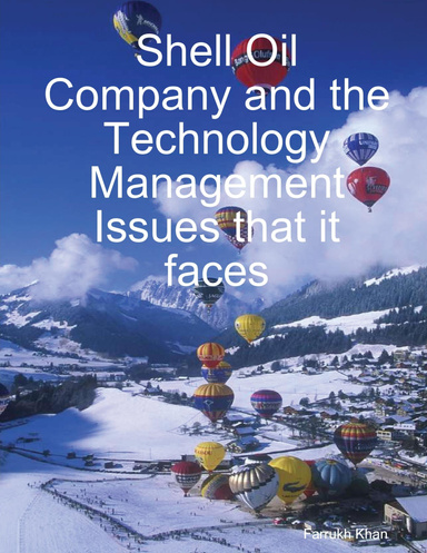 Shell Oil Company and the Technology Management Issues that it faces