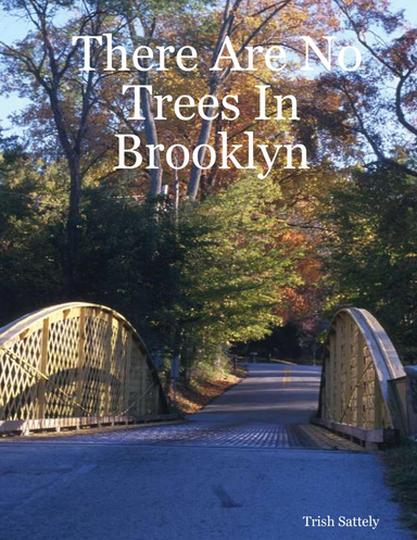 There Are No Trees In Brooklyn