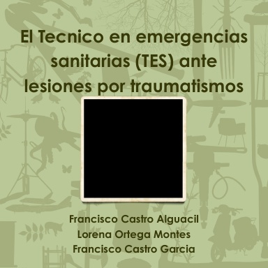 El Tecnico en emergencias sanitarias (TES) ante lesiones por traumatismos