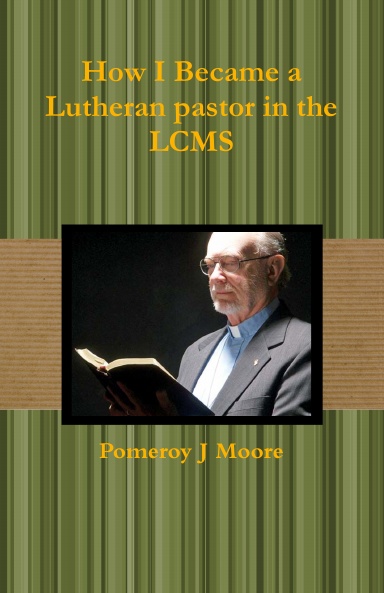 How I Became a Lutheran pastor in the LCMS