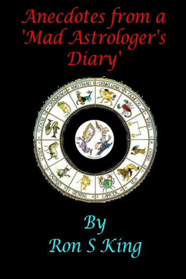 ANECDOTES from a mad ASTROLOGER'S DIARY.