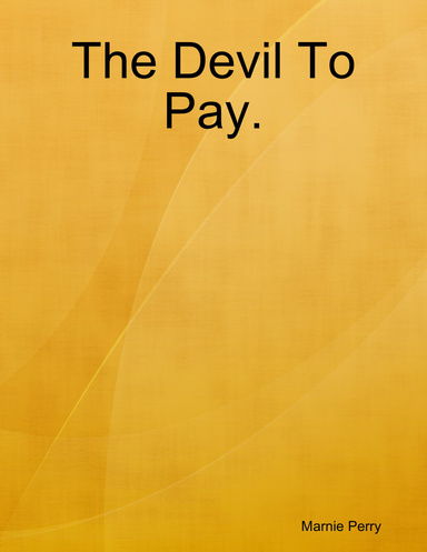The Devil To Pay.