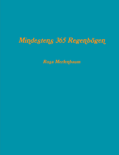 Mindestens 365 Regenbögen