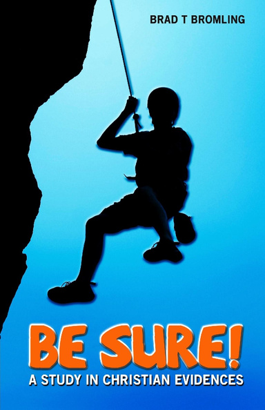 Be Sure! A Study in Christian Evidences