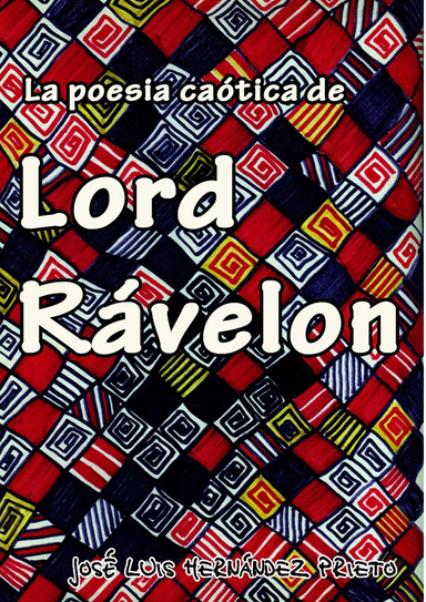 La poesía caótica de Lord Rávelon