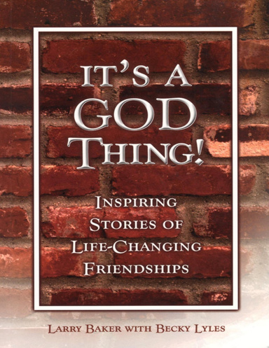 It's a God Thing! - Inspiring Stories of Life-Changing Friendships
