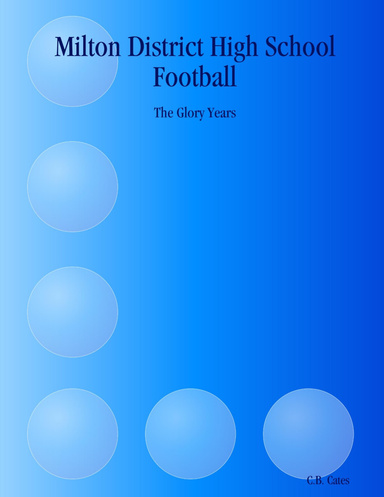 Milton District High School Football - The Glory Years