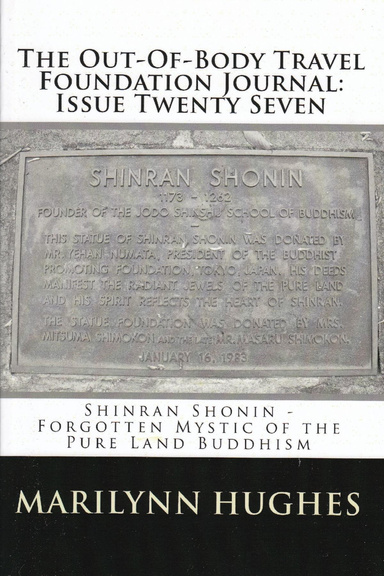 The Out-of-Body Travel Foundation Journal: ‘Shinran Shonin – Forgotten Mystic of Pure Land Buddhism’ - Issue Twenty Seven