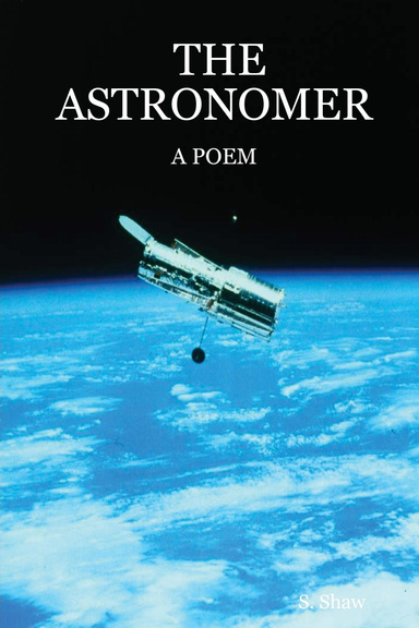 THE ASTRONOMER: A POEM