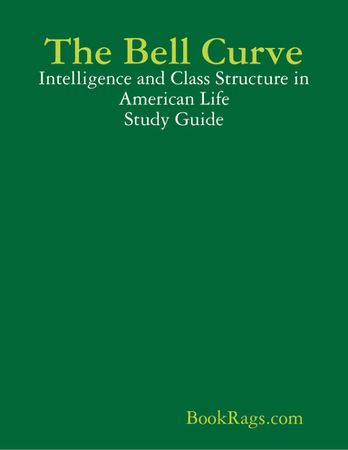 The Bell Curve: Intelligence and Class Structure in American Life Study Guide