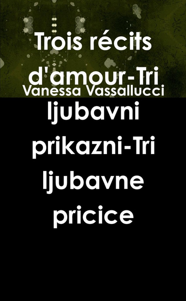 Trois récits d'amour-Tri ljubavni prikazni-Tri ljubavne pricice