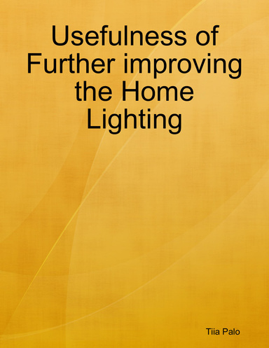 Usefulness of Further improving the Home Lighting