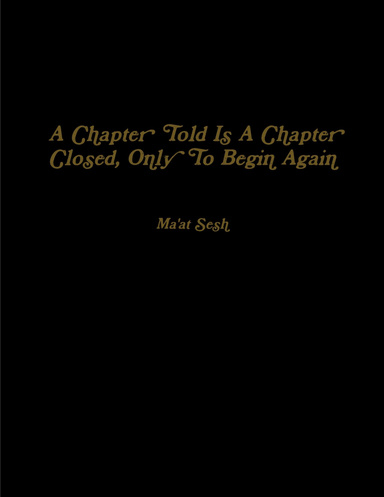 A Chapter Told Is A Chapter Closed, Only To Begin Again