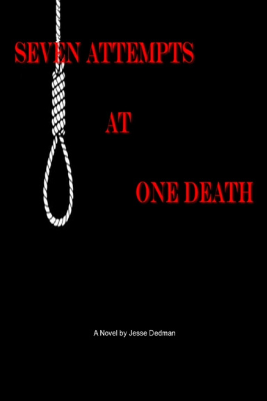 Seven Attampts at One Death