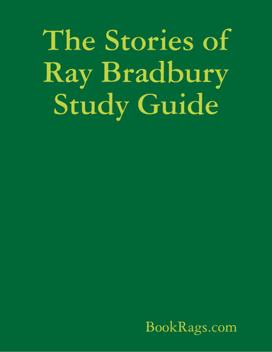 The Stories of Ray Bradbury Study Guide