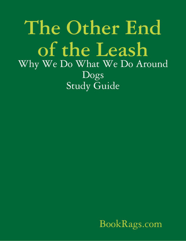 The Other End of the Leash: Why We Do What We Do Around Dogs Study Guide