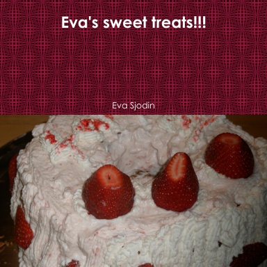 Eva's sweet treats!!!