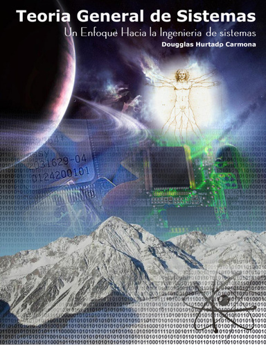 TeoríaGeneral de Sistemas: Un enfoque hacia la Ingeniería de Sistemas