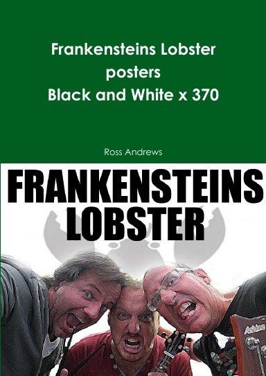 Frankensteins Lobster posters Black and White x 385