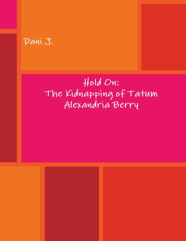 Hold On: The Kidnapping of Tatum Alexandria Berry