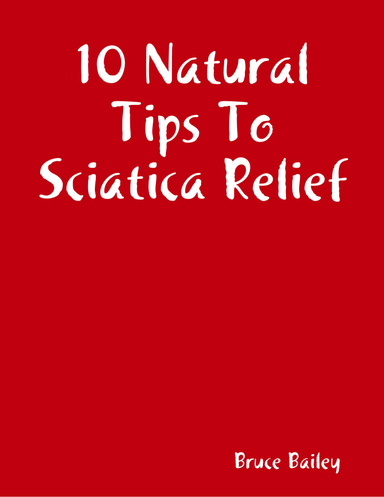 10 Natural Tips To Sciatica Relief