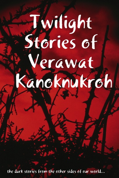 Twilight Stories of Verawat Kanoknukroh