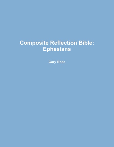 Composite Reflection Bible: Ephesians