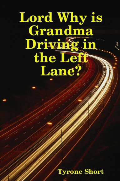 Lord Why is Grandma Driving in the Left Lane?