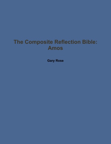 The Composite Reflection Bible: Amos