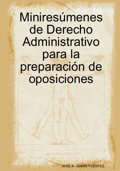 Miniresúmenes de Derecho Administrativo para la preparación de oposiciones