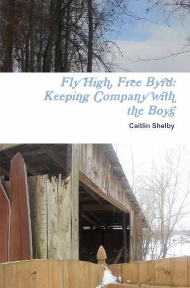 Fly High, Free Byrd: Keeping Company with the Boys