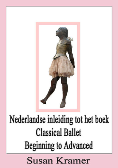 Nederlandse inleiding tot het boek Classical Ballet Beginning to Advanced