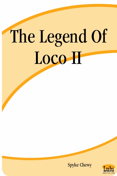 The Legend Of Loco II