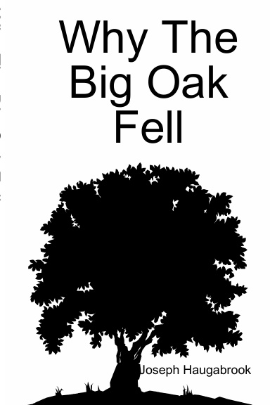 Why The Big Oak Fell