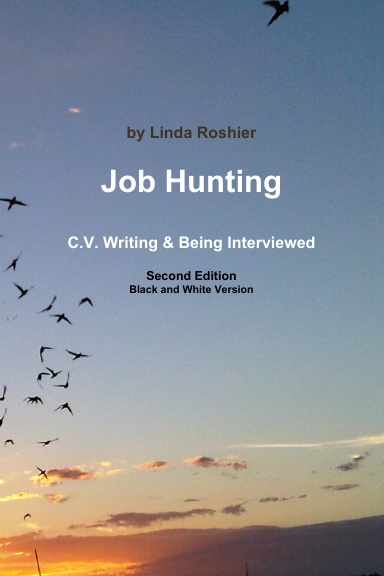 Job Hunting - 2nd Edition - C.V. Writing & Being Interviewed