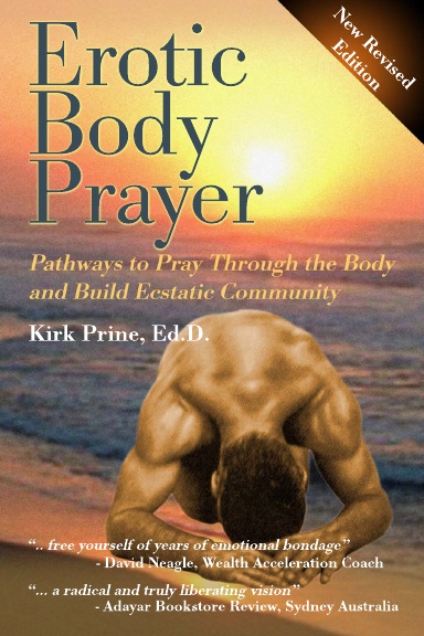 Erotic Body Prayer: Pathways to Pray Through the Body and Build Ecstatic Community