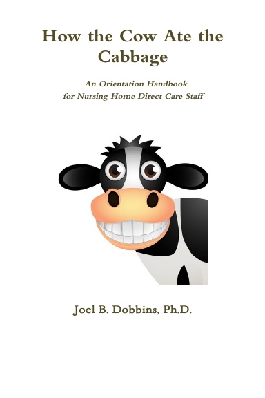 How The Cow Ate The Cabbage An Orientation Handbook For Nursing Home Direct Care Staff 