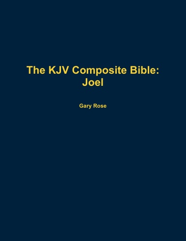 The KJV Composite Bible: Joel