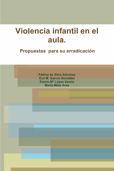 Violencia infantil en el aula. Propuestas  para su erradicación