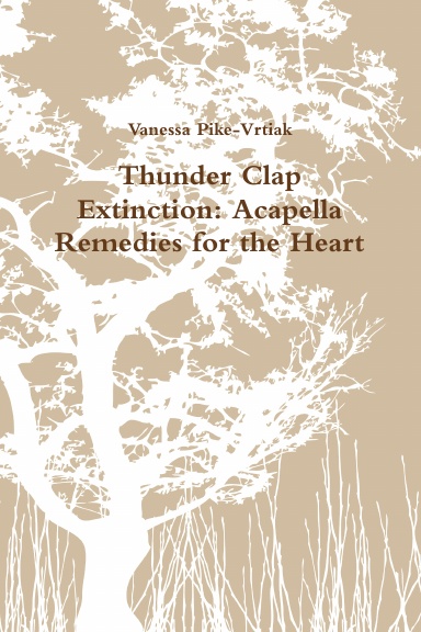 Thunder Clap Extinction: Acapella Remedies for the Heart